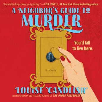 A Neighbor's Guide to Murder: A Novel