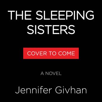 The Sleeping Sisters: A Novel
