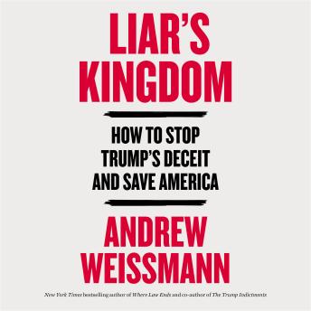 Liar's Kingdom: How to Stop Trump’s Deceit and Save America