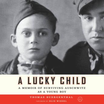 A Lucky Child: A Memoir of Surviving Auschwitz as a Young Boy