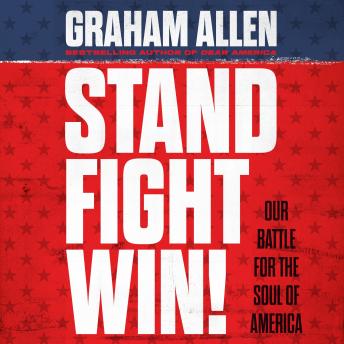 Stand, Fight, Win: Our Battle for the Soul of America