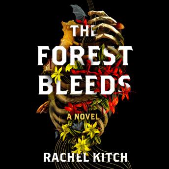 The Forest Bleeds: A Novel
