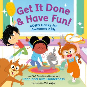 Get It Done & Have Fun!: ADHD Hacks for Awesome Kids