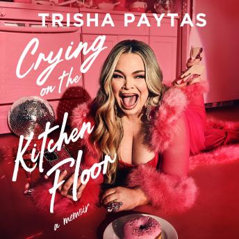 Crying on the Kitchen Floor: A Memoir