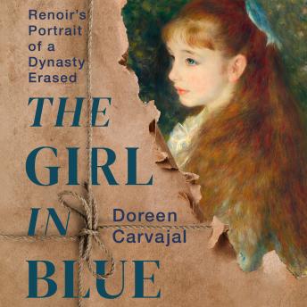 The Girl in Blue: Renoir's Portrait of a Dynasty Erased