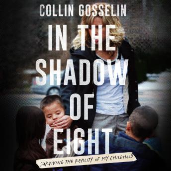 In the Shadow of Eight: Surviving the Reality of My Childhood