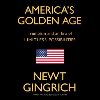 America's Golden Age: Trumpism and an Era of Limitless Possibilities