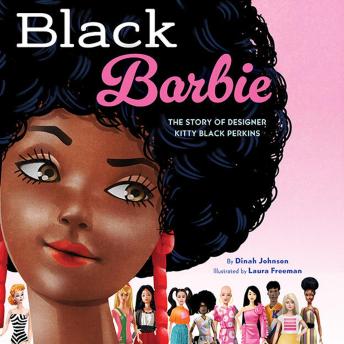 Black Barbie: The Story of Designer Kitty Black Perkins