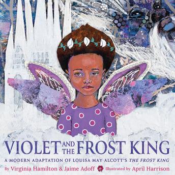Violet and the Frost King: A Modern Adaptation of Louisa May Alcott's The Frost King