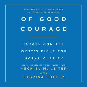 Of Good Courage: Israel and the West's Fight for Moral Clarity