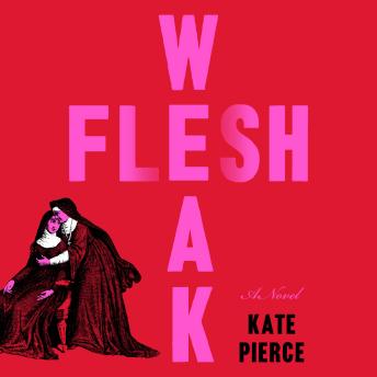 Weak Flesh: A Novel