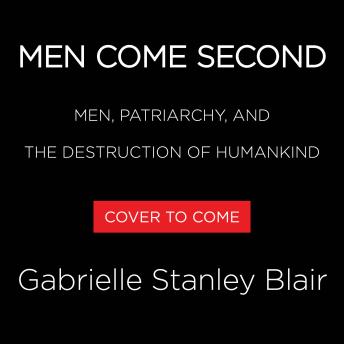 Men Come Second: A Case for Matriarchy