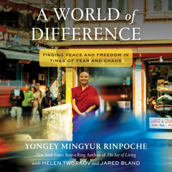 A World of Difference: Finding Peace and Freedom in Times of Fear and Chaos
