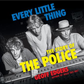 Every Little Thing: The Story of The Police