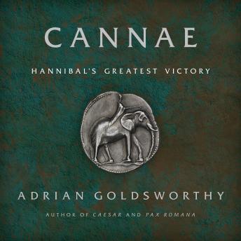 Cannae: Hannibal's Greatest Victory