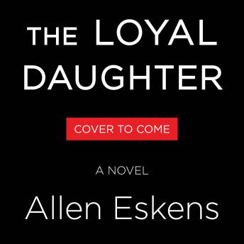 The Loyal Daughter: A Novel