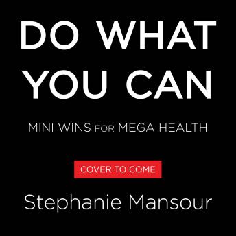 Do What You Can: Mini Wins for Mega Health