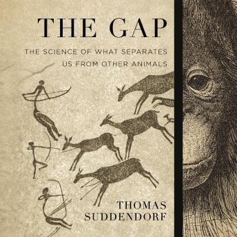 The Gap: The Science of What Separates Us from Other Animals