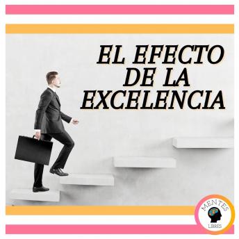 El Efecto de la Excelencia