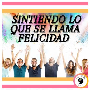 Sintiendo lo que se llama FELICIDAD