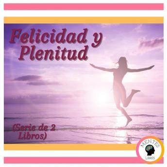 Felicidad y Plenitud (Serie de 2 Libros)