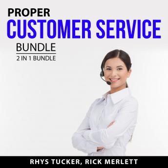 Download Proper Customer Service Bundle, 2 in 1 Bundle: Best Customer Care Guide and Customer Service the Right Way by Rhys Tucker, Rick Merlett