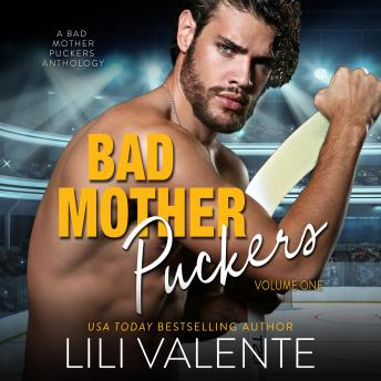 Bad Motherpuckers Volume One: Three Hot Hockey Romances