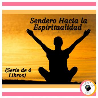 Sendero Hacia la Espiritualidad (Serie de 4 Libros)