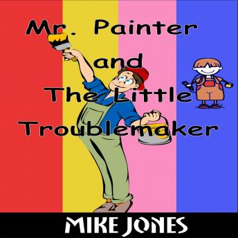 Mr. Painter and the Little Troublemaker