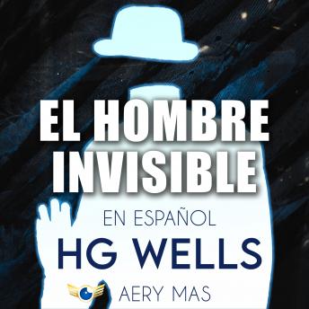 El Hombre Invisible en Español: The Invisible Man (Spanish Translated)