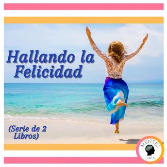 Hallando la Felicidad (Serie de 2 Libros)