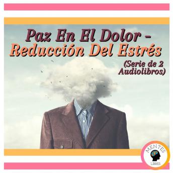[Spanish] - Paz En El Dolor - Reducción Del Estrés (Serie de 2 Audiolibros)