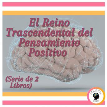 El Reino Trascendental del Pensamiento Positivo (Serie de 2 libros)