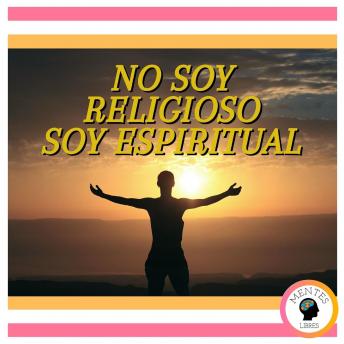 No Soy Religioso, Soy Espiritual