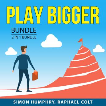Download Play Bigger Bundle, 2 in 1 Bundle: Secrets to a Winning Mindset, Passive Income Options by Simon Humphry, Raphael Colt