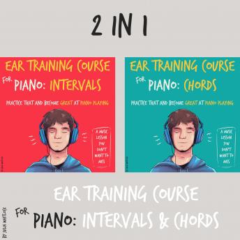 Ear Training Course for Piano: Intervals & Chords | Practice that and become great at piano playing | A music lesson you don't want to miss