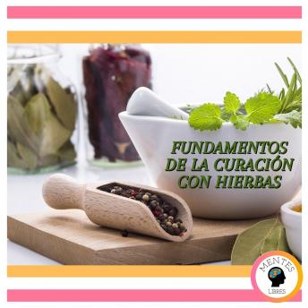 Fundamentos De La Curación Con Hierbas