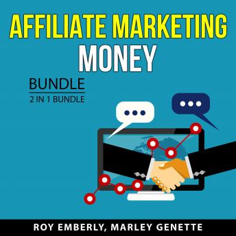 Affiliate Marketing Money Bundle, 2 in 1 Bundle: Affiliate Strategy Secrets and Successful in Affiliate Marketing, Audio book by Roy Emberly, Marley Genette