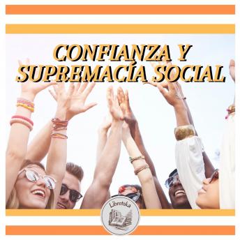 [Spanish] - CONFIANZA Y SUPREMACÍA SOCIAL