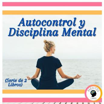 [Spanish] - Autocontrol y Disciplina Mental (Serie de 2 libros)