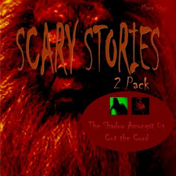 Scary Stories 2 Pack: The Shadow Amongst Us & Cut the Cord