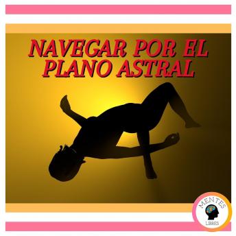 Navegar Por El Plano Astral