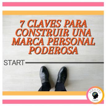 [Spanish] - 7 Claves Para Construir Una Marca Personal Poderosa