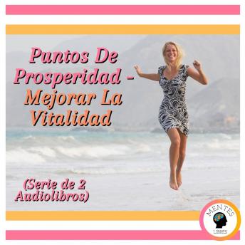 Puntos De Prosperidad - Mejorar La Vitalidad (Serie de 2 Audiolibros)