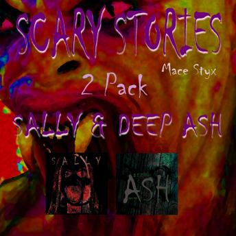 Scary Stories 2 Pack: Sally & Deep Ash