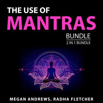 The Use of Mantras Bundle, 2 in 1 Bundle: Mantras for Success and Mantras and Affirmations