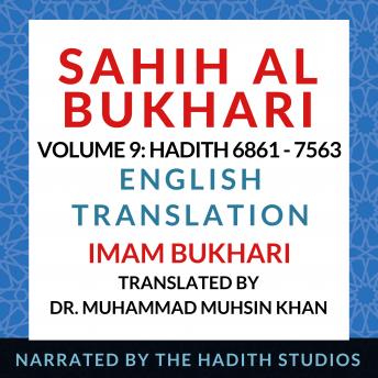 Download Sahih Al Bukhari - English Translation (Vol 9): Hadith 6861 - 7563 by Imam Bukhari, Translator - Dr. Muhammad Muhsin Khan