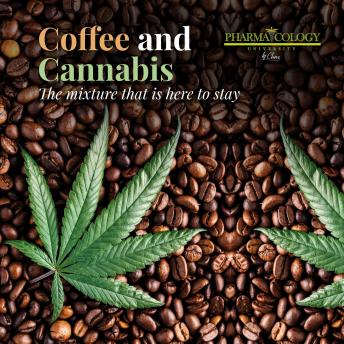 Coffee and Cannabis: The Mixture That Is Here To Stay