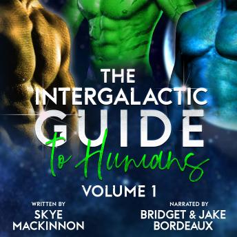 Download Intergalactic Guide to Humans: Volume 1: A Hilarious and Steamy Alien Romance Box Set by Skye Mackinnon