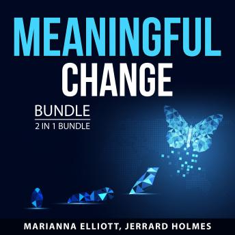 Meaningful Change Bundle, 2 in 1 Bundle: The Power of Positive Change and Best Version of Yourself